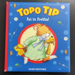 Topo Tip – Fai in fretta!