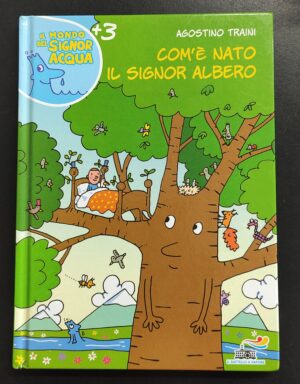 Il mondo del Signor Acqua - Com'è nato il Signor Albero