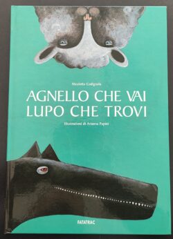 Agnello che vai, lupo che trovi