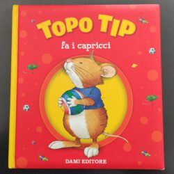 Topo Tip – Fa i capricci