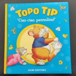 Topo Tip – Ciao ciao, pannolino